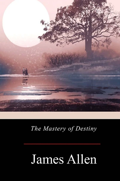 The Mastery of Destiny