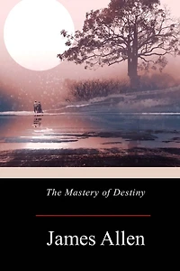 The Mastery of Destiny