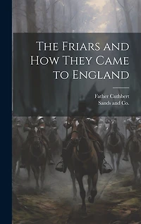 The Friars and How They Came to England