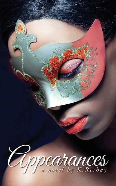 Appearances: a novel by K.Reshay