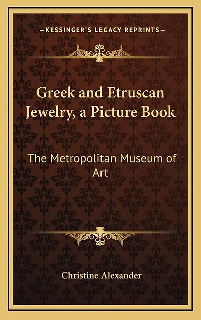 Greek and Etruscan Jewelry, a Picture Book: The Metropolitan Museum of Art