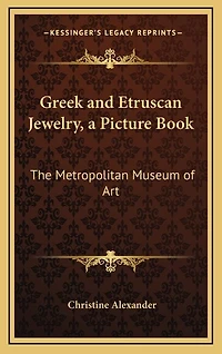 Greek and Etruscan Jewelry, a Picture Book: The Metropolitan Museum of Art