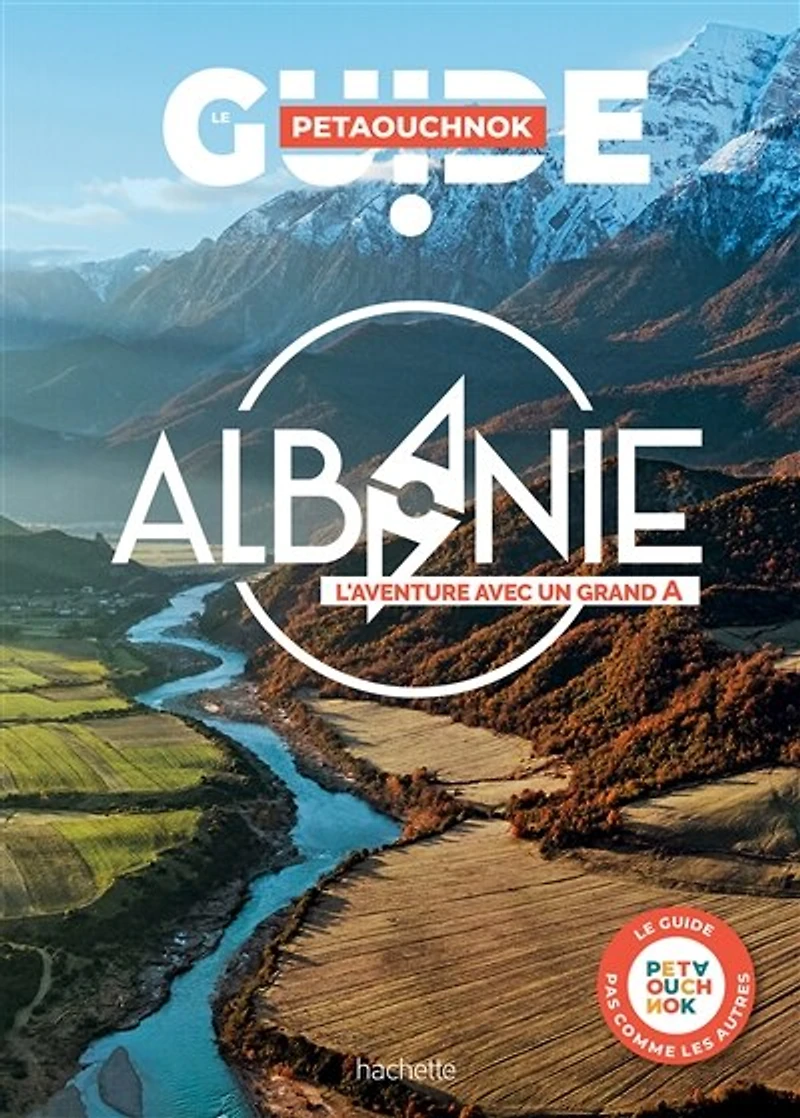 Albanie : l'aventure avec un grand A Le guide Petaouchnok: