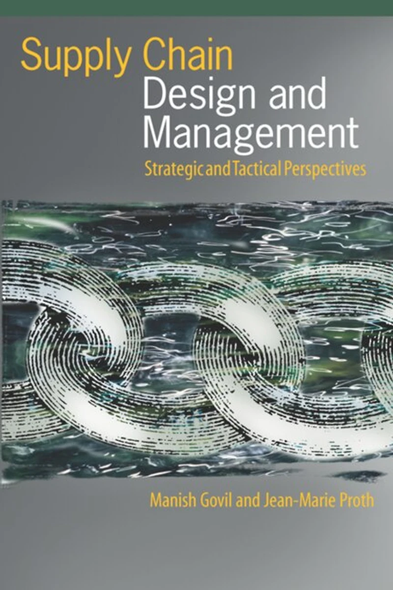 Supply Chain Design and Management: Strategic Tactical Perspectives