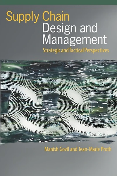 Supply Chain Design and Management: Strategic Tactical Perspectives
