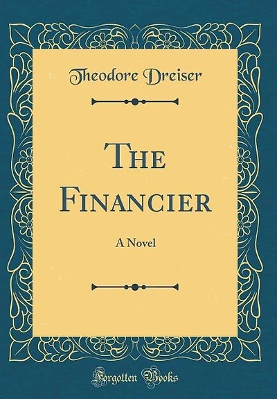 The Financier: A Novel (Classic Reprint)