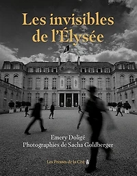 Les invisibles de l'Elysée