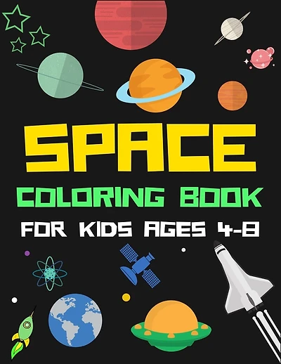 Space Coloring Book for Kids Ages 4-8: A Variety Of Space Coloring Pages For Kids, Astronauts, Planets, Solar System, Aliens, Rockets & UFOs, gift for kids