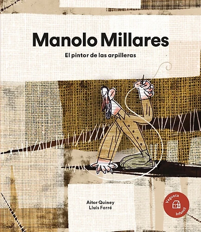 Manolo Millares: El pintor de las arpilleras / the Painter of Burlap