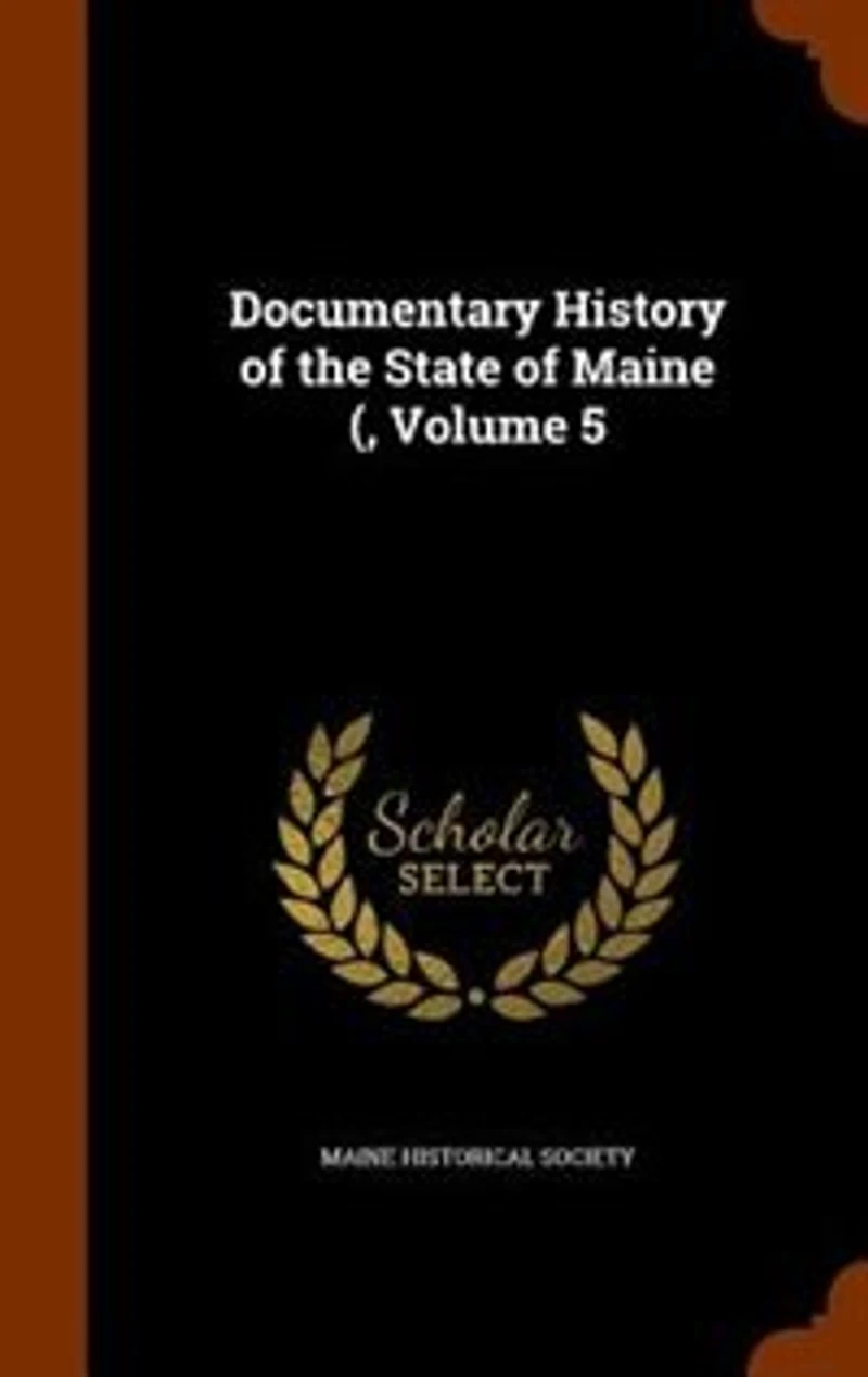 Documentary History Of The State Maine, Volume 5