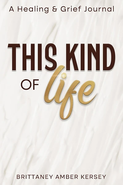 This Kind of Life: Healing & Grief Journal