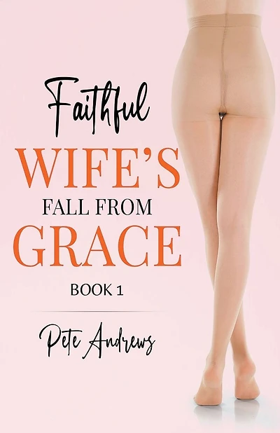 Faithful Wife's Fall From Grace Book 1