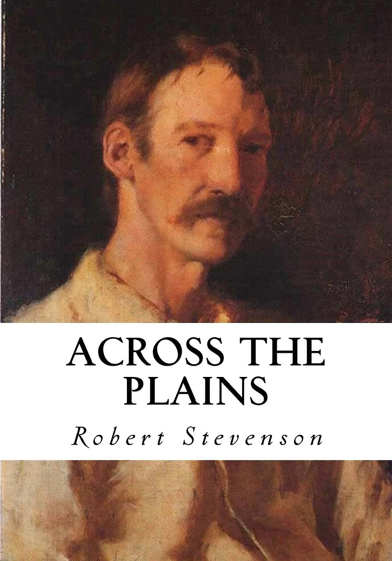 Across the Plains: With Other Memories and Essays