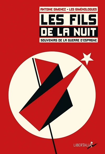 Fils de la nuit (Les): Souvenirs de la guerre d'Espagne /