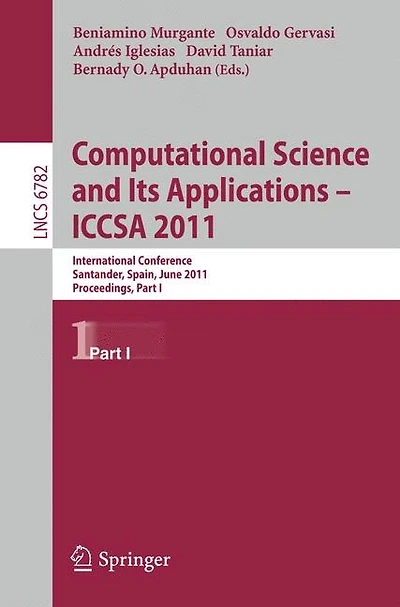 Computational Science and Its Applications - ICCSA 2011: International Conference, Santander, Spain, June 20-23, 2011. Proceedings