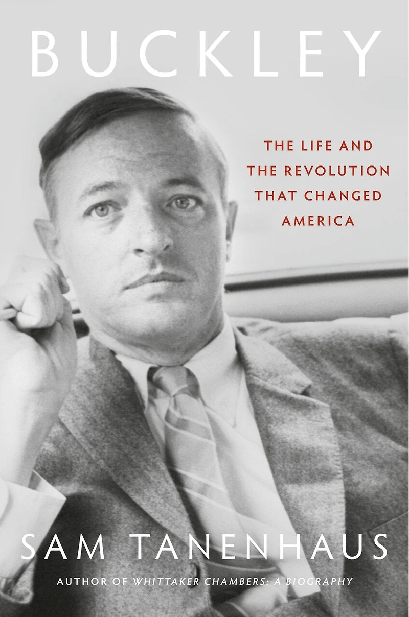 Buckley: the Life and Revolution That Changed America