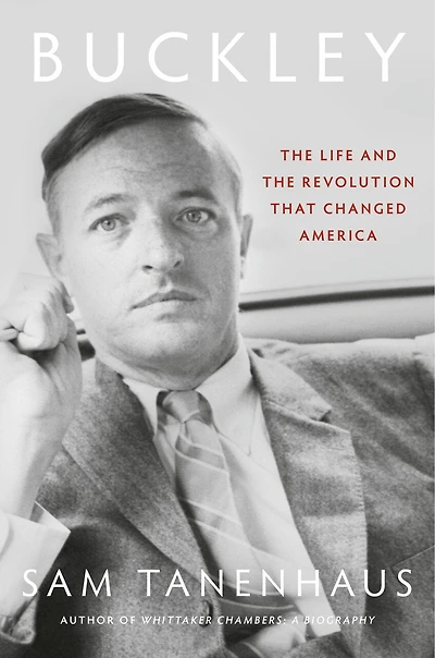 Buckley: the Life and Revolution That Changed America