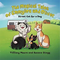 The Magical Tales of Emmylou and Oliver: Street Cat for a Day