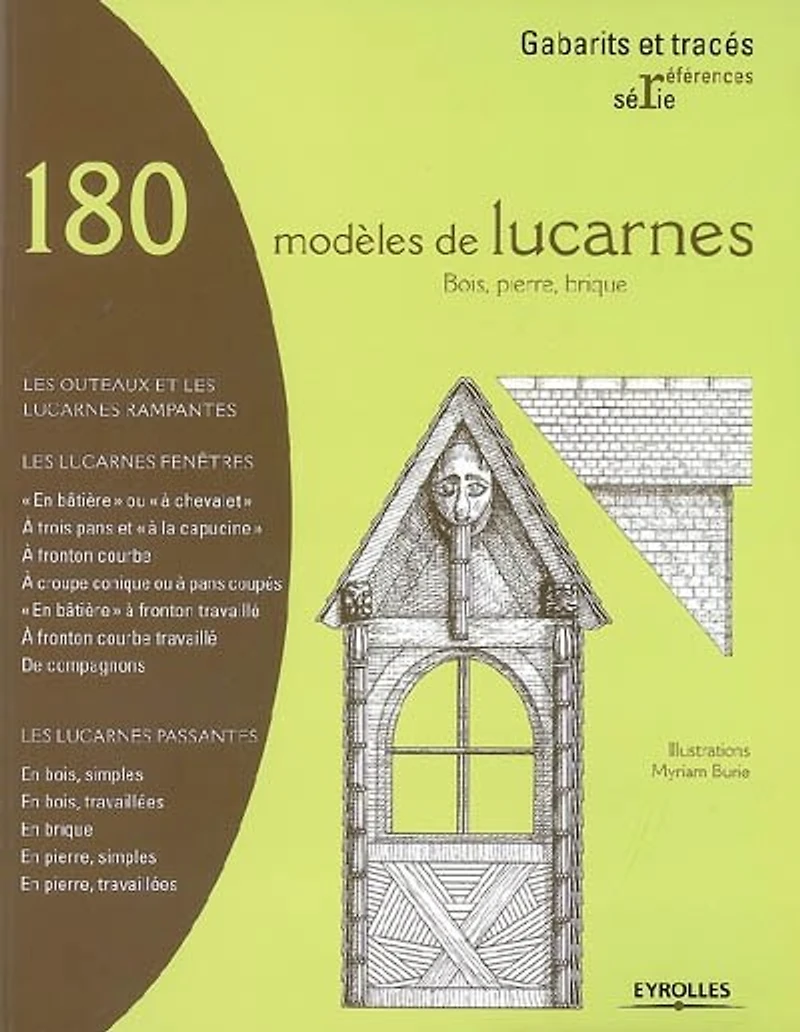 180 modèles de lucarnes: bois, pierre, brique