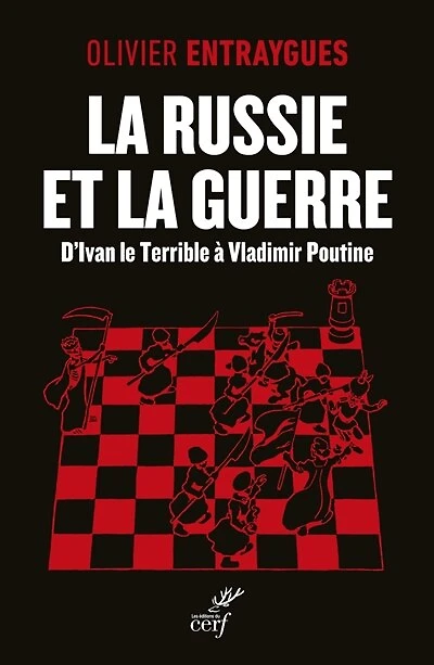 La Russie et la guerre : d'Ivan le Terrible à Vladimir Poutine: d'Ivan le Terrible à Vladimir Poutine