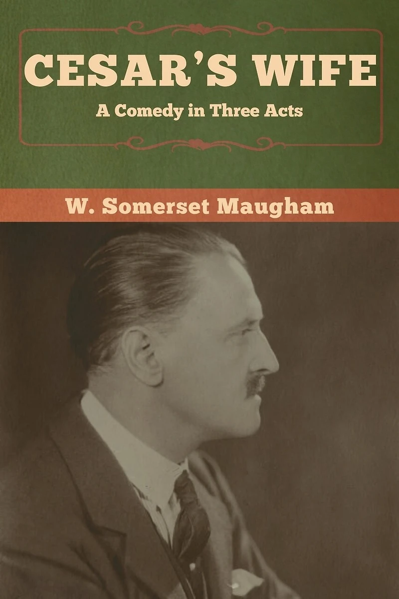 Cesar's Wife: A Comedy Three Acts