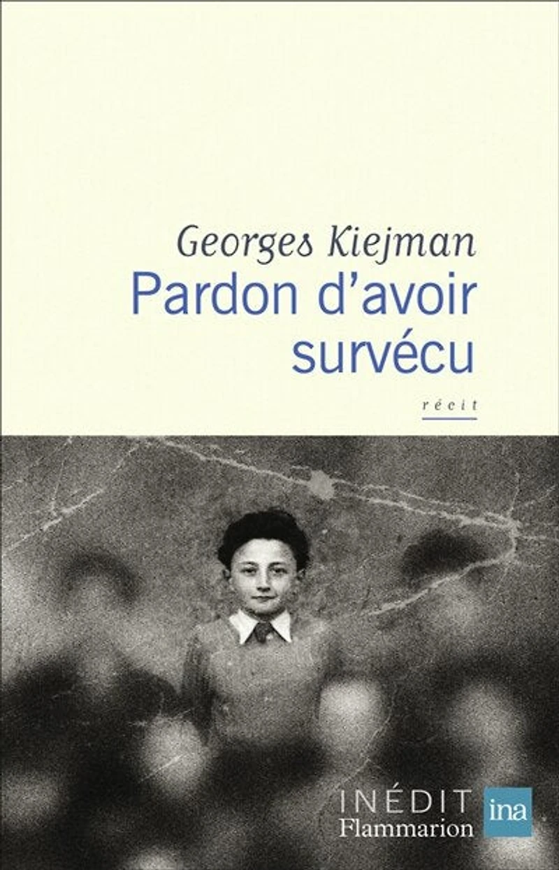 Pardon d'avoir survécu : récit: récit