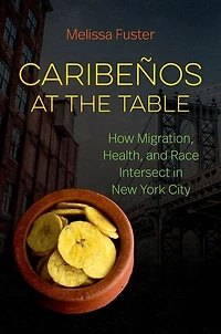Caribeños at the Table: How Migration, Health, and Race Intersect New York City