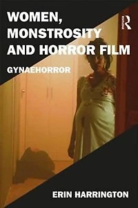 Women, Monstrosity And Horror Film: Gynaehorror