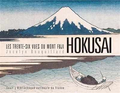 Hokusai: les trente-six vues du mont Fuji