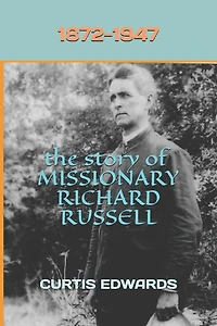 The Story of Missionary Richard Russell