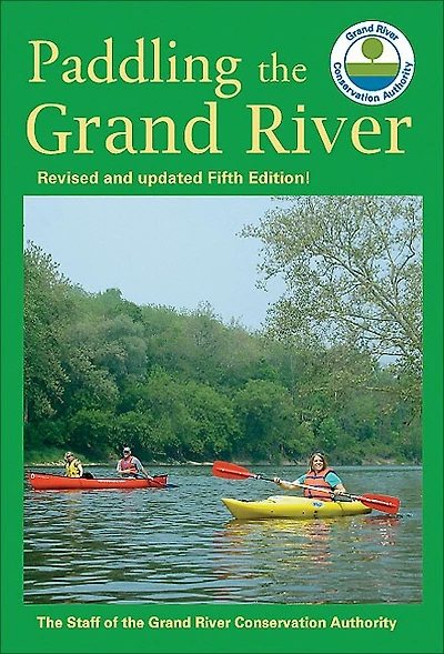 Paddling the Grand River: A trip-planning guide to Ontario's historic River