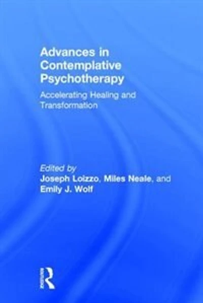 Advances Contemplative Psychotherapy: Accelerating Healing And Transformation
