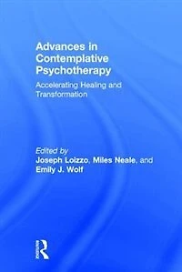 Advances Contemplative Psychotherapy: Accelerating Healing And Transformation