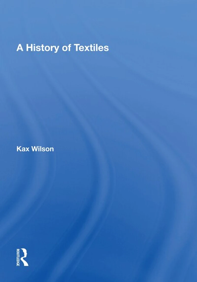 A History Of Textiles