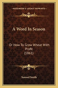 A Word In Season: Or How To Grow Wheat With Profit (1861)
