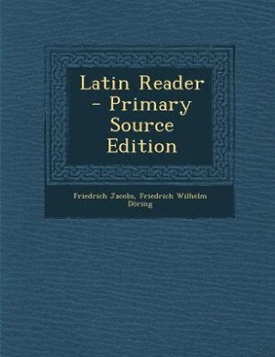 Latin Reader - Primary Source Edition