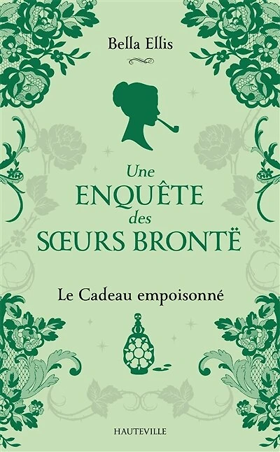 Une enquête des soeurs Brontë T4 : Le Cadeau empoisonné