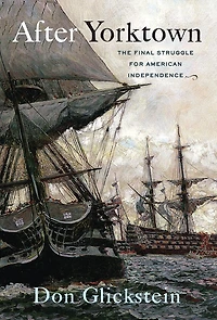 After Yorktown: The Final Struggle For American Independence
