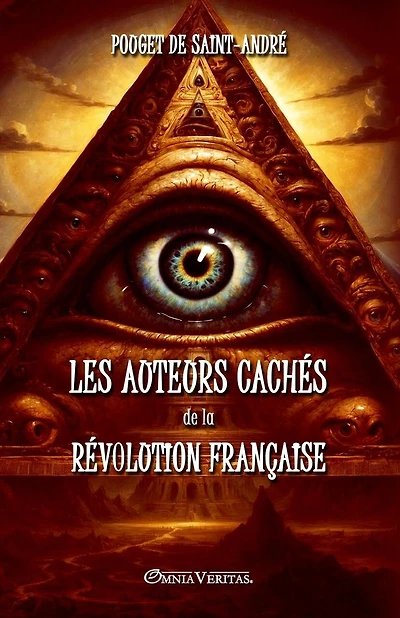 Les auteurs cachés de la Révolution Française: D'après des documents inédits