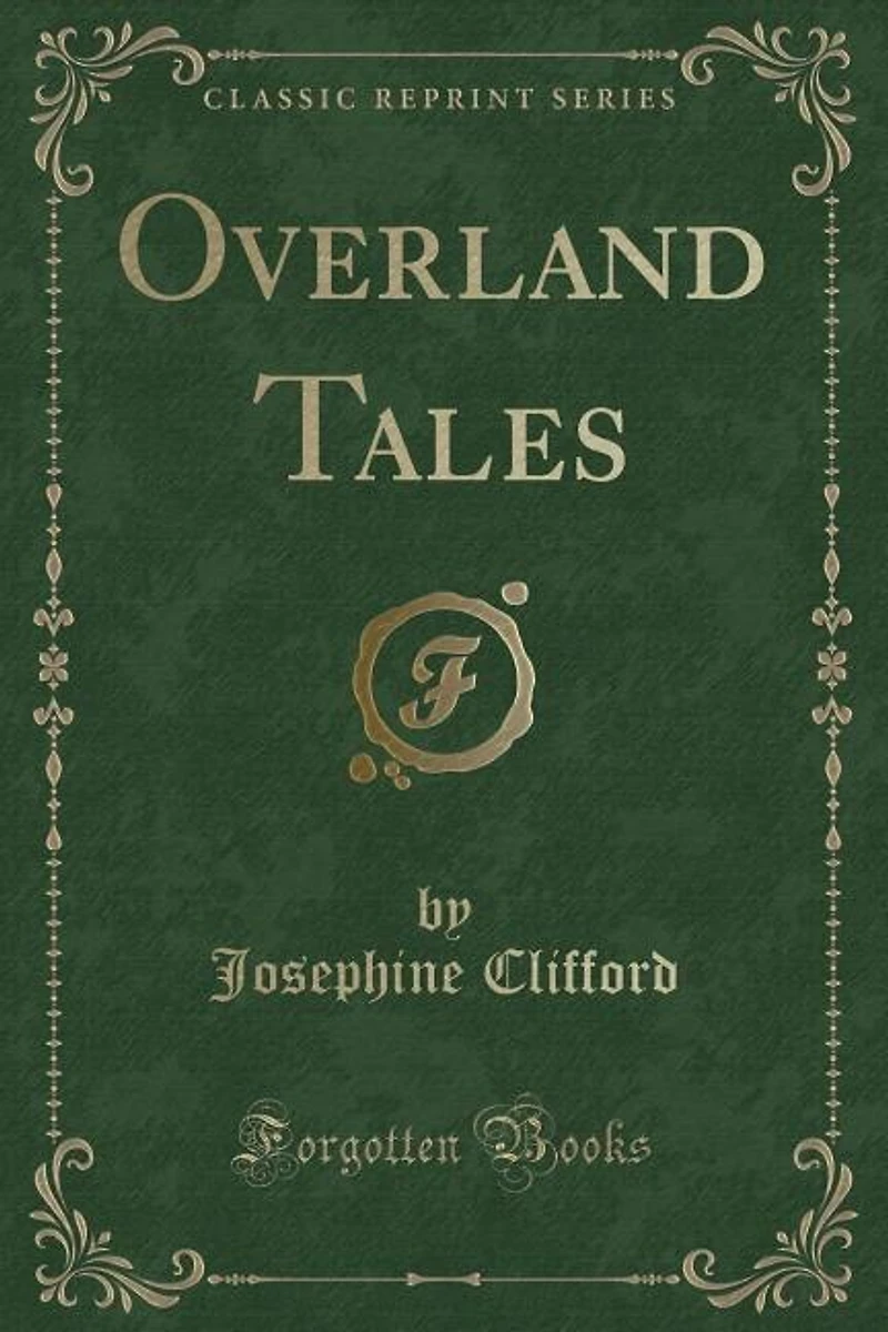 Overland Tales (Classic Reprint)