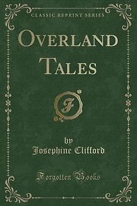 Overland Tales (Classic Reprint)