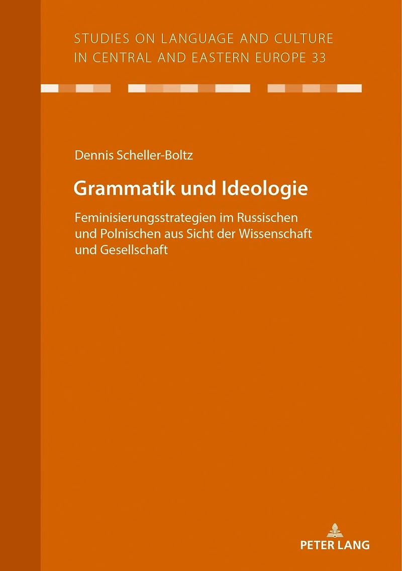 Grammatik und Ideologie: Feminisierungsstrategien im Russischen Polnischen aus Sicht der Wissenschaft Gesellschaft