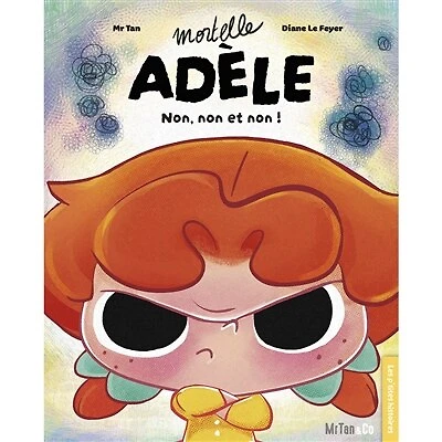 Les p'tites histoires - mortelle adele - non non et non !