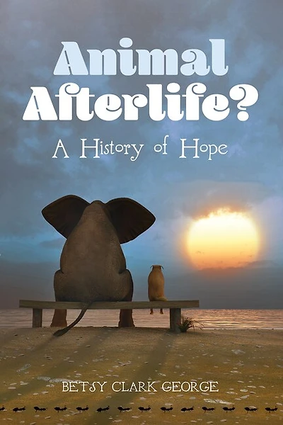 Animal Afterlife?: A History of Hope