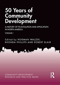 50 Years of Community Development Vol I: A History its Evolution and Application North America