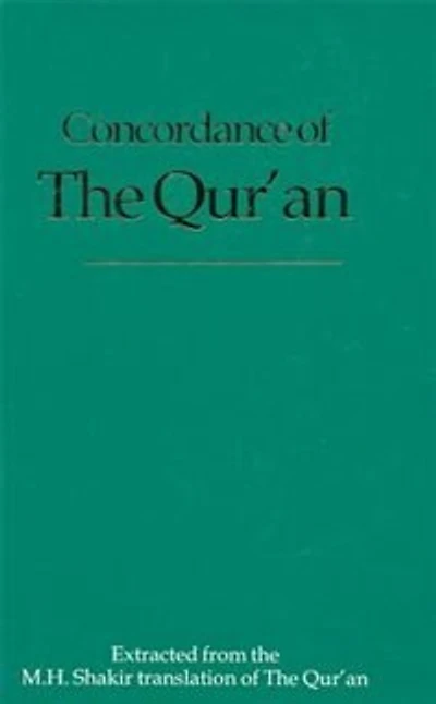 Concordance of the Qur'an: Extracted from the M.H. Shakir Translation of the Qur'an