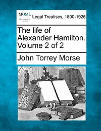 The Life of Alexander Hamilton, Vol. 2 (Classic Reprint)