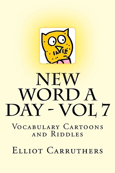 New Word A Day - Vol 7: Vocabulary Cartoons and Riddles