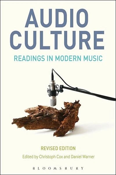 Audio Culture, Revised Edition: Readings Modern Music