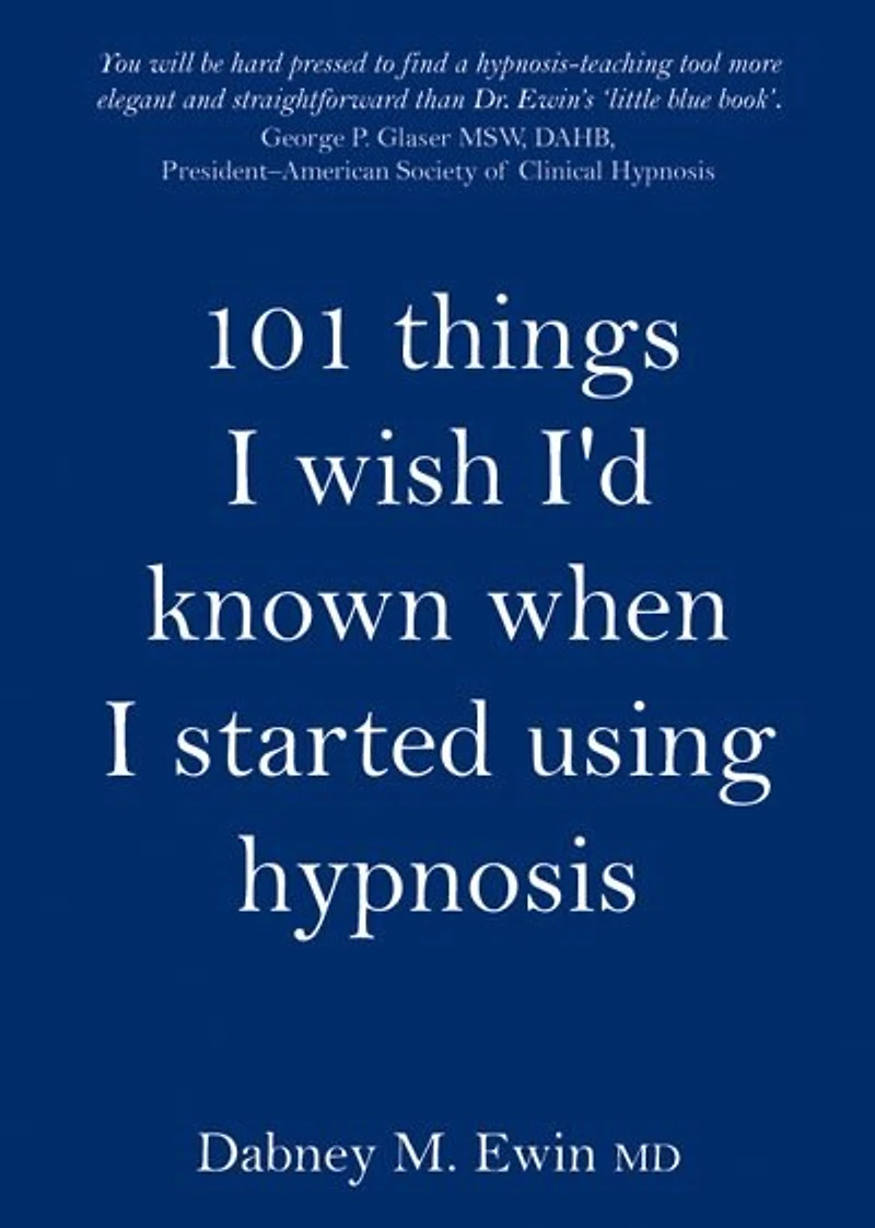 101 Things I Wish I'd Known When Started Using Hypnosis